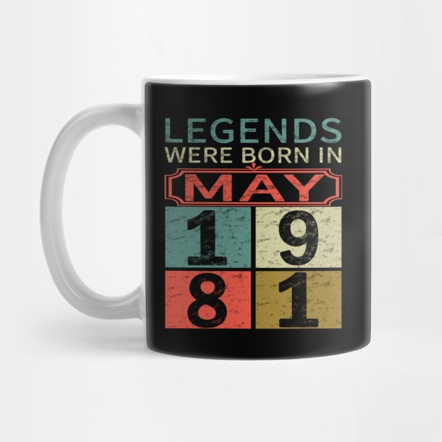 Legends Were Born In May 1981 40th Birthday Decoration Retro by melmahameed